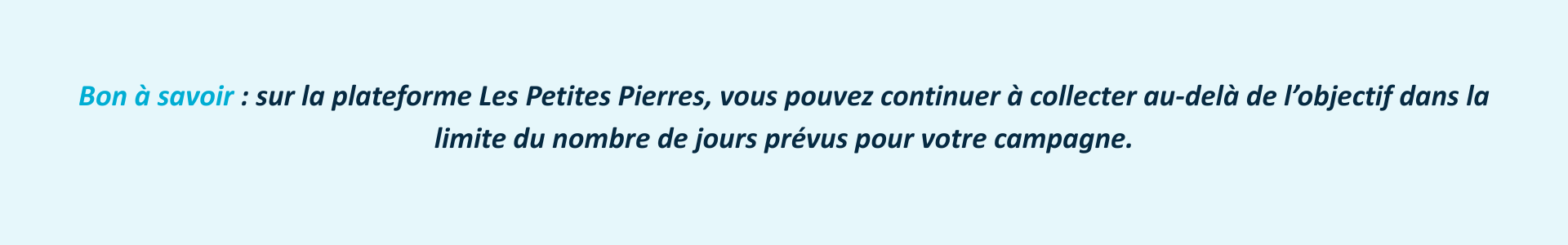 Bon à savoir : continuer à collecter sur Les Petites Pierres au-delà de l'objectif de collecte